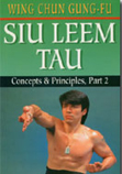 Wing Chun Gung-Fu Siu Leem Tau Concepts & Principles Part 2